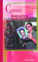 Careers in Magazine Publishing 0823931889 Book Cover