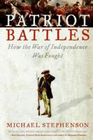 Patriot Battles: How the War of Independence Was Fought 006073261X Book Cover
