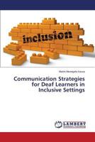 Communication Strategies for Deaf Learners in Inclusive Settings 3659525030 Book Cover