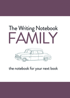 The Writing Notebook: Family: The Notebook for Your Next Book 9063693931 Book Cover