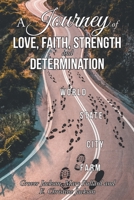 A Journey of Love, Faith, Strength and Determination 1645317226 Book Cover