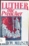 Luther the Preacher 080662051X Book Cover