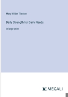 Daily Strength for Daily Needs: in large print 3387318200 Book Cover