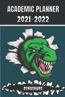 Academic Planner 2021 - 2022: Dinosaurs Tyrannosaurus Rex animal t-rex Monthly planner for middle elementary and high school student geek with ... plan a great start to the year for success. B097XFT3NP Book Cover