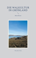 Die Walkultur in Grönland: Meine Reisen 8743044956 Book Cover