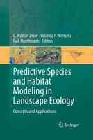 Predictive Species and Habitat Modeling in Landscape Ecology: Concepts and Applications 1441973893 Book Cover