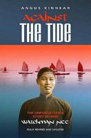 Against the Tide: Story of Watchman Nee 0842300457 Book Cover