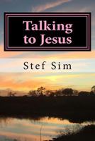 Talking to Jesus: Talking to Jesus: Talking and Hearing from God 1976501644 Book Cover