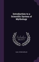 Introduction to a Scientific System of Mythology ((Mythology Ser.)) 1018282084 Book Cover