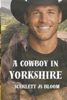 A Cowboy in Yorkshire 106763200X Book Cover