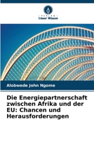 Die Energiepartnerschaft zwischen Afrika und der EU: Chancen und Herausforderungen 6205287773 Book Cover