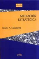 Mediación estratégica (Prevencion, Admon. Y Resoluc. De Conflictos) (Spanish Edition) 8474329019 Book Cover
