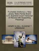 Puchalski (Anthony) v. New Jersey State Parole Board U.S. Supreme Court Transcript of Record with Supporting Pleadings 1270589806 Book Cover