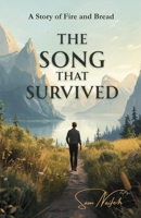 The Song That Survived: A Story of Fire and Bread 1067367438 Book Cover