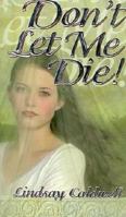 Don't Let Me Die! 0590567357 Book Cover