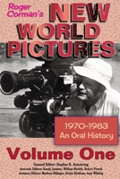 Roger Corman's New World Pictures (1970 - 1983): An Oral History 1629335762 Book Cover