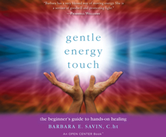 Gentle Energy Touch: The Beginner's Guide to Hands-On Healing: An Open Center Book 152000608X Book Cover