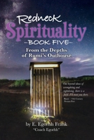 Redneck Spirituality Book Five: From the Depths of Rumi's Outhouse B0B3P5XBL3 Book Cover
