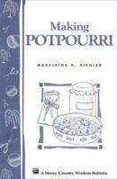 Making Potpourri: Storey Country Wisdom Bulletin A-130 (Storey Publishing Bulletin) 0882666983 Book Cover