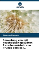 Bewertung von mit Feuchtigkeit gesüßten Zwischenwürfeln von Prunus persica L. 6205664739 Book Cover