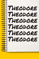 Name Theodore A beautiful personalized: Lined Notebook / Journal Gift, Notebook for Theodore,120 Pages, 6 x 9 inches, Gift For Theodore, Personal Diary, Theodore, Personalized Journal, Family Notebook 1677022663 Book Cover