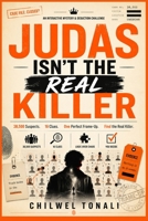 Judas Isn't The Real Killer: 38,500 Suspects. 16 Clues. One Perfect Frame-Up. Find the Real Killer. B0HFHXR46J Book Cover