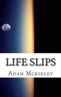 Life Slips 150015797X Book Cover