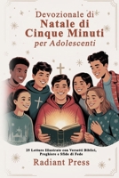 Devozionale di Natale di Cinque Minuti per Adolescenti: 25 Letture Illustrate con Versetti Biblici, Preghiere e Sfide di Fede B0FSR52DFZ Book Cover