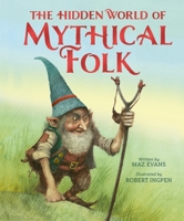 The Hidden World of Mythical Folk 1803381884 Book Cover