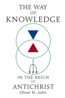 The Way of Knowledge in the Reign of Antichrist 1739154908 Book Cover