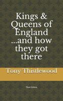 Kings & Queens of England...and how they got there 1980802726 Book Cover