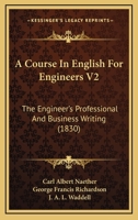 A Course In English For Engineers V2: The Engineer’s Professional And Business Writing 1166487318 Book Cover