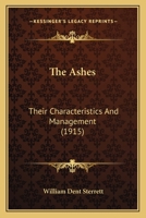 The Ashes: Their Characteristics and Management (Classic Reprint) 112072659X Book Cover