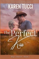 The Perfect Kiss (Big L' Ranch) B0CLLVW4HJ Book Cover