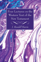 Four Lectures on the Western Text of the New Testament 172529981X Book Cover