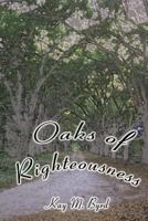Oaks of Righteousness 1936815605 Book Cover
