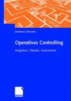 Operatives Controlling: Aufgaben, Objekte, Instrumente 3409120122 Book Cover