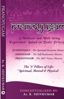 Pranoyugam: A Wellness and Well-being Experiment Based on Vedic Principles B0CVCCXKT8 Book Cover