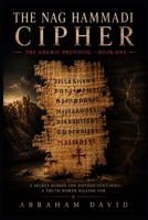 THE NAG HAMMADI CIPHER: A Historical & Archaeological Thriller (THE ADAMIC PROTOCOL) B0H3PG3GJS Book Cover