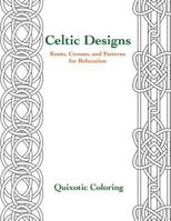 Celtic Designs: Knots, Crosses, and Patterns for Relaxation 1530294797 Book Cover