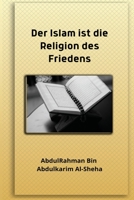 Der Islam ist die Religion des Friedens 1805455923 Book Cover