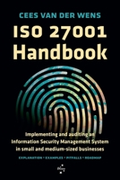 ISO 27001 Handbook: Implementing and auditing an Information Security Management System in small and medium-sized businesses 1098547683 Book Cover