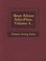 Neue Kleine Schriften, Volume 4... 1286955203 Book Cover