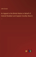 An Appeal to the British Nation in Behalf of Colonel Stoddart and Captain Conolly, Now in ... 3385118409 Book Cover
