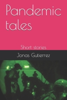 Pandemic tales: Short stories B088J2G551 Book Cover