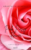 Pink Pussy Flower: a gift it's how he acts 9356107149 Book Cover