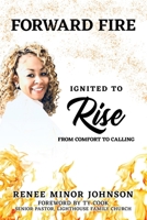 Forward Fire : Ignited to Rise 057863631X Book Cover