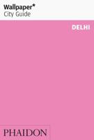 Wallpaper City Guide: Delhi (Wallpaper City Guides) (Wallpaper City Guides) 0714847399 Book Cover