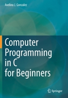 Computer Programming in C for Beginners 3030507521 Book Cover