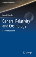 General Relativity and Cosmology : A First Encounter 3030615731 Book Cover